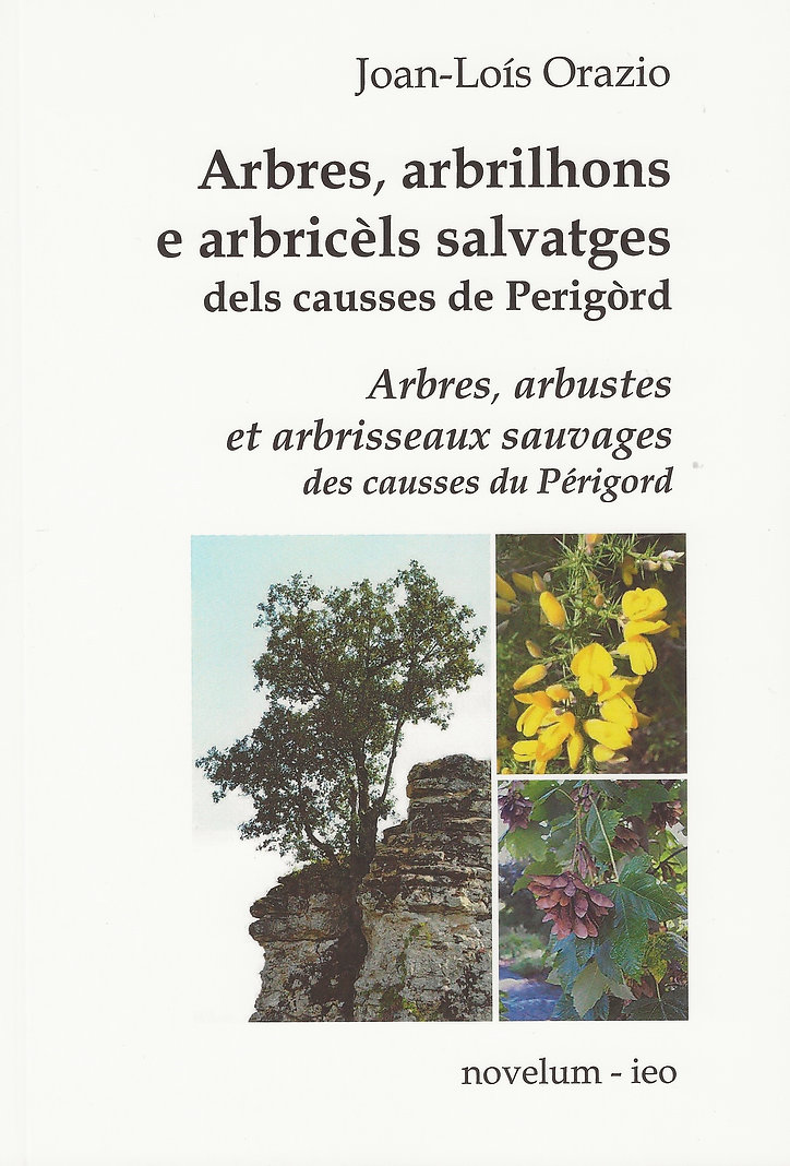 'Arbres,
arbrilhons e arbricèls salvatges dels causses de Perigòrd' de Joan-Loís Orazio