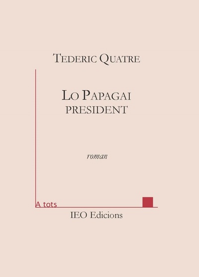 Lo Papagai president, Tederic Quatre<