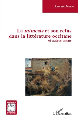 
La mimesis et son refus dans la littérature occitane et autres essais, Laurent Alibert